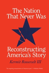 cover of The Nation That Never Was: Reconstructing America's Story