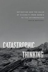 cover of Catastrophic Thinking: Extinction and the Value of Diversity from Darwin to the Anthropocene