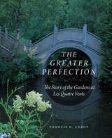 cover of The Greater Perfection: The Story of the Gardens at Les Quatre Vents