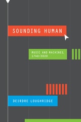cover of Sounding Human: Music and Machines, 1740/2020
