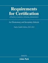 cover of Requirements for Certification of Teachers, Counselors, Librarians, Administrators for Elementary and Secondary Schools, Eighty-Eighth Edition, 2023-2024
