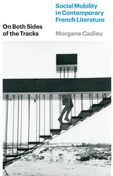 cover of On Both Sides of the Tracks: Social Mobility in Contemporary French Literature