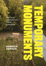 cover of Temporary Monuments: Art, Land, and America's Racial Enterprise