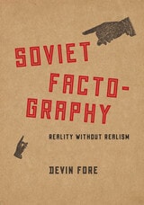 cover of Soviet Factography: Reality without Realism