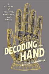 cover of Decoding the Hand: A History of Science, Medicine, and Magic
