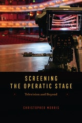 cover of Screening the Operatic Stage: Television and Beyond