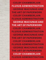 cover of Fluxus Administration: George Maciunas and the Art of Paperwork