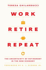 cover of Work, Retire, Repeat: The Uncertainty of Retirement in the New Economy