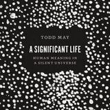 cover of A Significant Life: Human Meaning in a Silent Universe