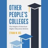 cover of Other People's Colleges: The Origins of American Higher Education Reform