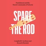 cover of Spare the Rod: Punishment and the Moral Community of Schools
