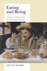cover of Eating and Being: A History of Ideas about Our Food and Ourselves