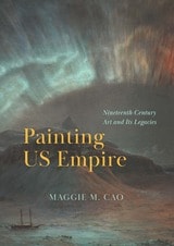 cover of Painting US Empire: Nineteenth-Century Art and Its Legacies