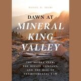cover of Dawn at Mineral King Valley: The Sierra Club, the Disney Company, and the Rise of Environmental Law