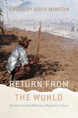 cover of Return from the World: Economic Growth and Reverse Migration in Brazil