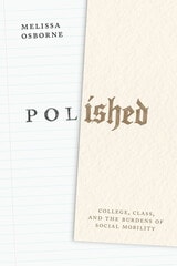 cover of Polished: College, Class, and the Burdens of Social Mobility