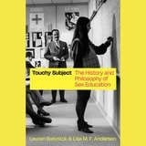 cover of Touchy Subject: The History and Philosophy of Sex Education