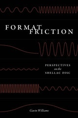 cover of Format Friction: Perspectives on the Shellac Disc