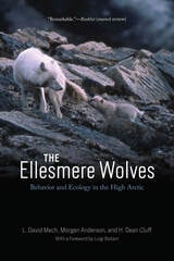 cover of The Ellesmere Wolves: Behavior and Ecology in the High Arctic