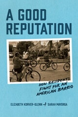 cover of A Good Reputation: How Residents Fight for an American Barrio