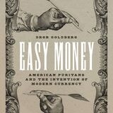 cover of Easy Money: American Puritans and the Invention of Modern Currency