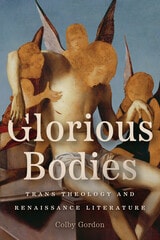 cover of Glorious Bodies: Trans Theology and Renaissance Literature