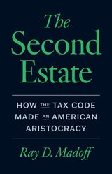 cover of The Second Estate: How the Tax Code Made an American Aristocracy