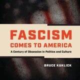 cover of Fascism Comes to America: A Century of Obsession in Politics and Culture