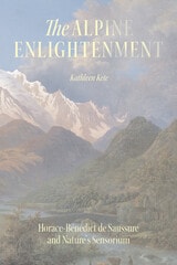 cover of The Alpine Enlightenment: Horace-Bénédict de Saussure and Nature’s Sensorium