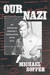 cover of Our Nazi: An American Suburb’s Encounter with Evil