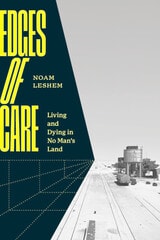 cover of Edges of Care: Living and Dying in No Man’s Land