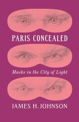 cover of Paris Concealed: Masks in the City of Light