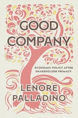 cover of Good Company: Economic Policy after Shareholder Primacy