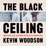 cover of The Black Ceiling: How Race Still Matters in the Elite Workplace