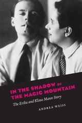 cover of In the Shadow of the Magic Mountain: The Erika and Klaus Mann Story