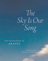 cover of The Sky Is Our Song: The "Phaenomena" of Aratus