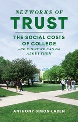 cover of Networks of Trust: The Social Costs of College and What We Can Do about Them