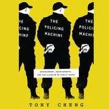cover of The Policing Machine: Enforcement, Endorsements, and the Illusion of Public Input