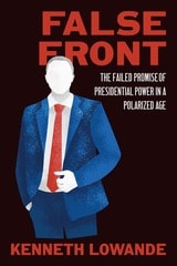 cover of False Front: The Failed Promise of Presidential Power in a Polarized Age