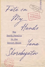 cover of Fate in My Hands: The Death Penalty in the Soviet Union