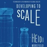 cover of Developing to Scale: Technology and the Making of Global Health