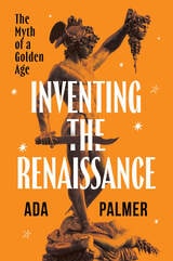 cover of Inventing the Renaissance: The Myth of a Golden Age