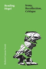 cover of Reading Hegel: Irony, Recollection, Critique