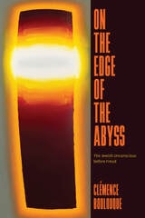 cover of On the Edge of the Abyss: The Jewish Unconscious before Freud