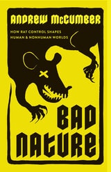 cover of Bad Nature: How Rat Control Shapes Human and Nonhuman Worlds
