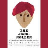 cover of The Jack-Roller: A Delinquent Boy's Own Story