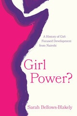 cover of Girl Power?: A History of Girl-Focused Development from Nairobi