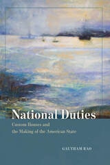 cover of National Duties: Custom Houses and the Making of the American State