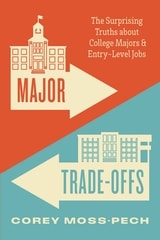 cover of Major Trade-Offs: The Surprising Truths about College Majors and Entry-Level Jobs