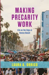 cover of Making Precarity Work: Life on the Edge of Venice Beach